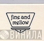 Fine And Mellow - Винил CD и Кассеты лейбла Fine And Mellow на сайте МаркетВинила