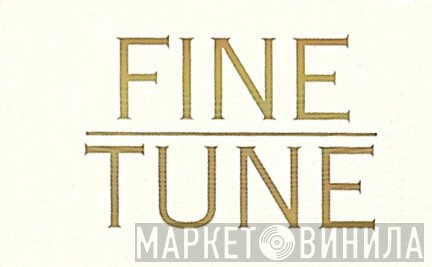 Fine Tune - Винил CD и Кассеты лейбла Fine Tune на сайте МаркетВинила