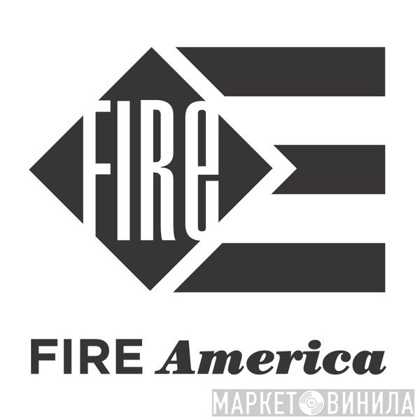 Fire America - Винил CD и Кассеты лейбла Fire America на сайте МаркетВинила