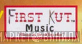 First Kut Music - Винил CD и Кассеты лейбла First Kut Music на сайте МаркетВинила