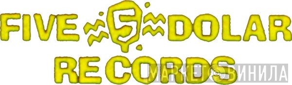 Five Dolar Records - Винил CD и Кассеты лейбла Five Dolar Records на сайте МаркетВинила