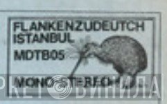 Flankenzudeutch Istanbul - Винил CD и Кассеты лейбла Flankenzudeutch Istanbul на сайте МаркетВинила