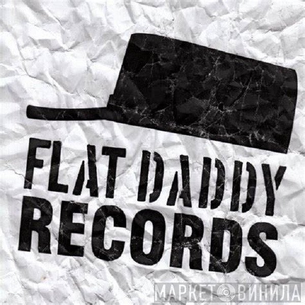 Flat Daddy Records - Винил CD и Кассеты лейбла Flat Daddy Records на сайте МаркетВинила