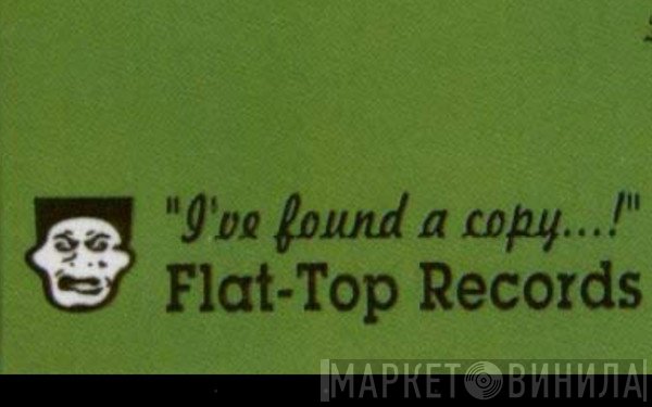 Flat Top Records - Винил CD и Кассеты лейбла Flat Top Records на сайте МаркетВинила