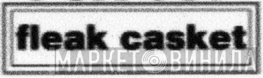 Fleak Casket - Винил CD и Кассеты лейбла Fleak Casket на сайте МаркетВинила