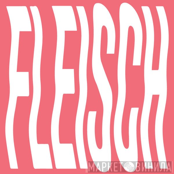 Fleisch  - Винил CD и Кассеты лейбла Fleisch (3) на сайте МаркетВинила