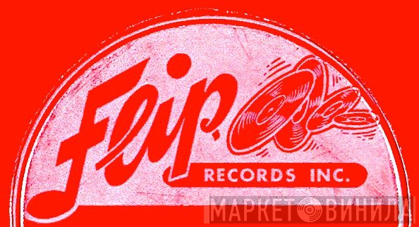 Flip Records Inc. - Винил CD и Кассеты лейбла Flip Records Inc. на сайте МаркетВинила