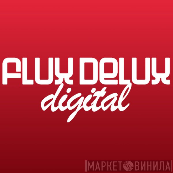Flux Delux Digital - Винил CD и Кассеты лейбла Flux Delux Digital на сайте МаркетВинила