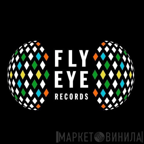 Fly Eye - Винил CD и Кассеты лейбла Fly Eye на сайте МаркетВинила