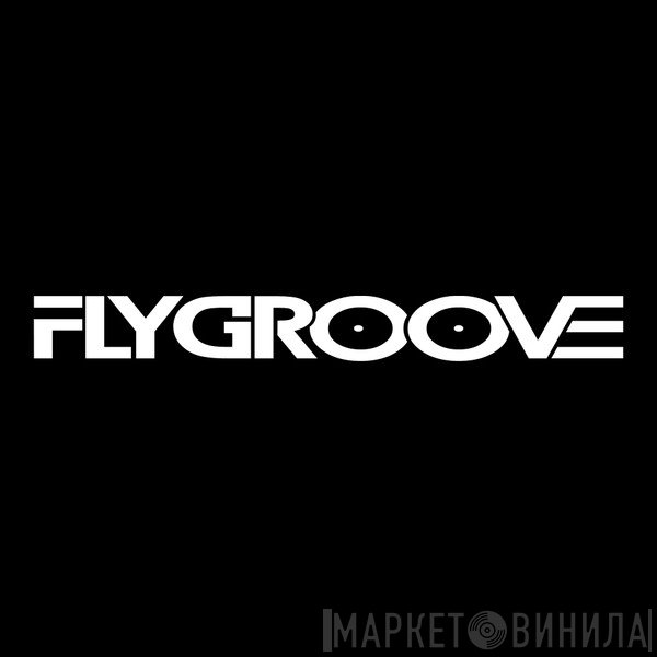 Flygroove Records - Винил CD и Кассеты лейбла Flygroove Records на сайте МаркетВинила