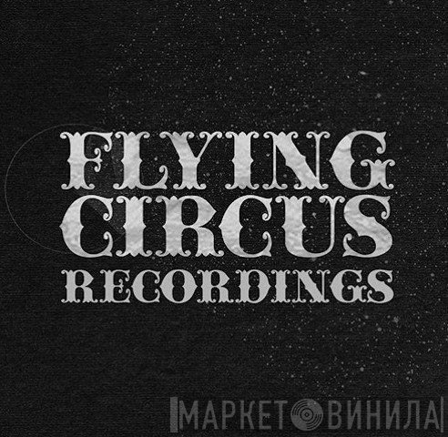 Flying Circus Recordings - Винил CD и Кассеты лейбла Flying Circus Recordings на сайте МаркетВинила