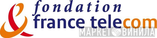 Fondation France Telecom - Винил CD и Кассеты лейбла Fondation France Telecom на сайте МаркетВинила