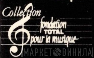 Fondation Total Pour La Musique - Винил CD и Кассеты лейбла Fondation Total Pour La Musique на сайте МаркетВинила