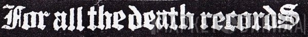 For All The Death Records - Винил CD и Кассеты лейбла For All The Death Records на сайте МаркетВинила