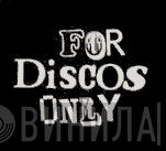 For Disco Only - Винил CD и Кассеты лейбла For Disco Only на сайте МаркетВинила