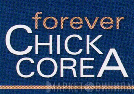 Forever Chick Corea - Винил CD и Кассеты лейбла Forever Chick Corea на сайте МаркетВинила