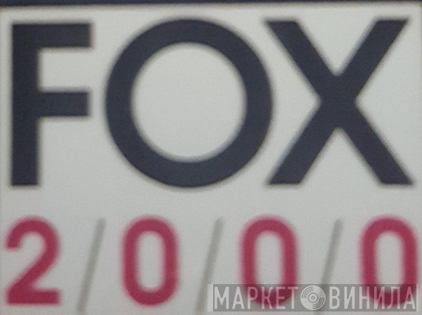 Fox 2000 - Винил CD и Кассеты лейбла Fox 2000 на сайте МаркетВинила