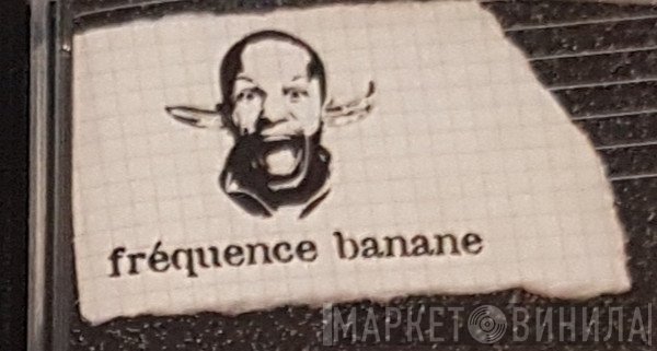 Fréquence Banane - Винил CD и Кассеты лейбла Fréquence Banane на сайте МаркетВинила