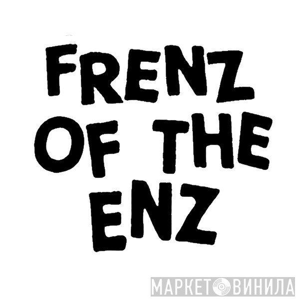 Frenz Of The Enz - Винил CD и Кассеты лейбла Frenz Of The Enz на сайте МаркетВинила