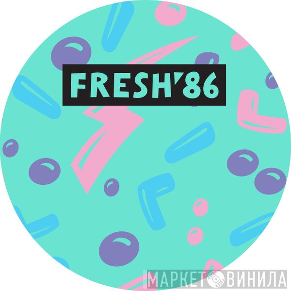 Fresh 86 - Винил CD и Кассеты лейбла Fresh 86 на сайте МаркетВинила