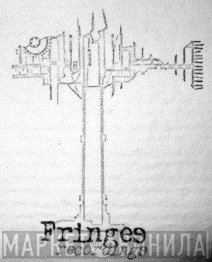 Fringes Recordings - Винил CD и Кассеты лейбла Fringes Recordings на сайте МаркетВинила