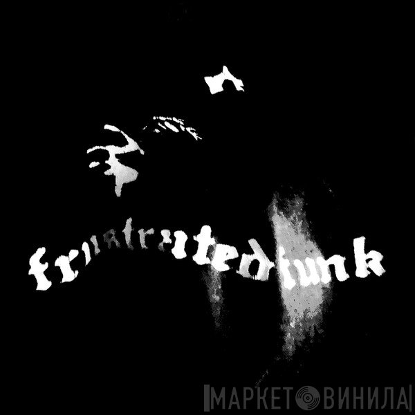 Frustrated Funk - Винил CD и Кассеты лейбла Frustrated Funk на сайте МаркетВинила