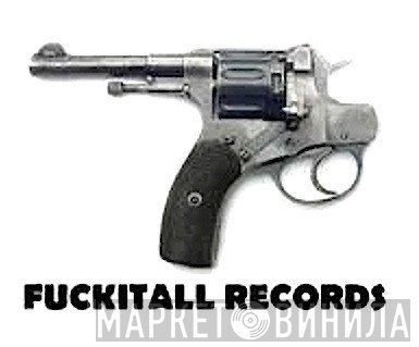 Fuck It All Records - Винил CD и Кассеты лейбла Fuck It All Records на сайте МаркетВинила