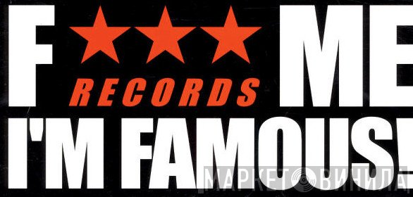 Fuck Me I'm Famous Records - Винил CD и Кассеты лейбла Fuck Me I'm Famous Records на сайте МаркетВинила