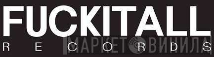 Fuckitall Records - Винил CD и Кассеты лейбла Fuckitall Records на сайте МаркетВинила