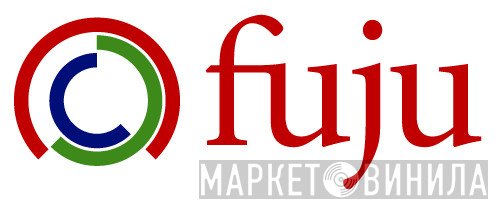 Fuju - Винил CD и Кассеты лейбла Fuju на сайте МаркетВинила