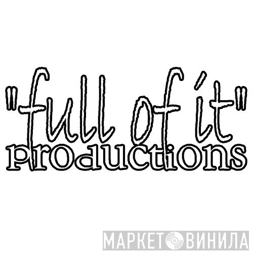 Full Of It Productions - Винил CD и Кассеты лейбла Full Of It Productions на сайте МаркетВинила
