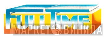 Full Time - Винил CD и Кассеты лейбла Full Time на сайте МаркетВинила
