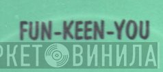 Fun-Keen-You - Винил CD и Кассеты лейбла Fun-Keen-You на сайте МаркетВинила