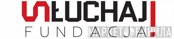 Fundacja Słuchaj! - Винил CD и Кассеты лейбла Fundacja Słuchaj! на сайте МаркетВинила