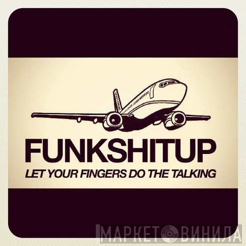 Funk Shit Up Records - Винил CD и Кассеты лейбла Funk Shit Up Records на сайте МаркетВинила