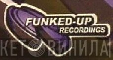 Funked Up Recordings - Винил CD и Кассеты лейбла Funked Up Recordings на сайте МаркетВинила