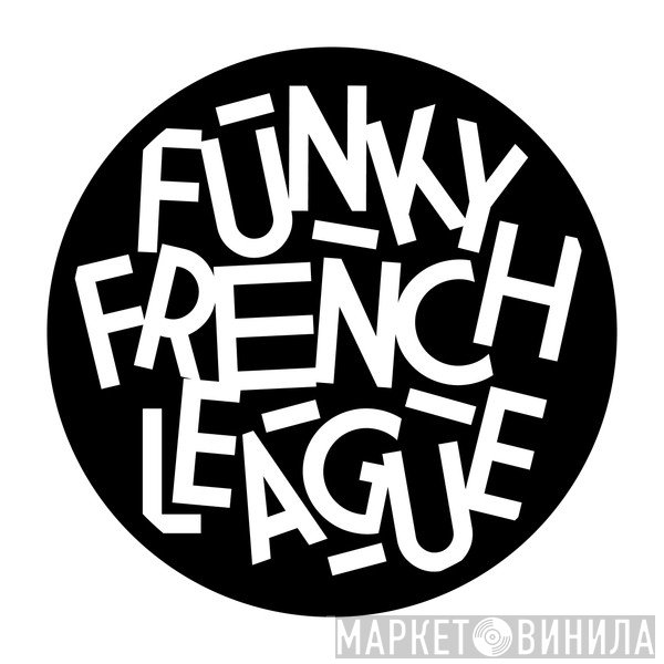 Funky French League - Винил CD и Кассеты лейбла Funky French League на сайте МаркетВинила