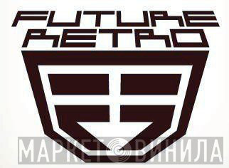 Future Retro - Винил CD и Кассеты лейбла Future Retro на сайте МаркетВинила