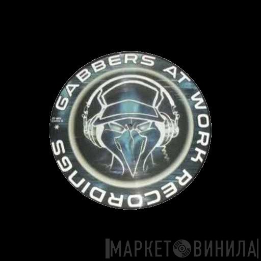 Gabbers At Work - Винил CD и Кассеты лейбла Gabbers At Work на сайте МаркетВинила