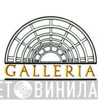 Galleria - Винил CD и Кассеты лейбла Galleria на сайте МаркетВинила
