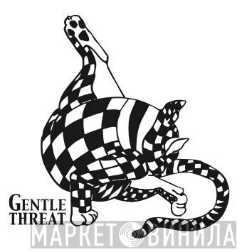 Gentle Threat - Винил CD и Кассеты лейбла Gentle Threat на сайте МаркетВинила