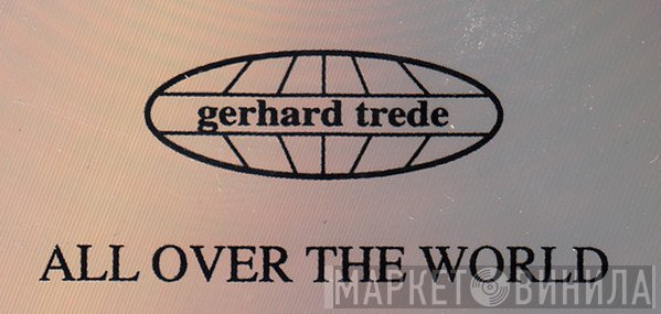 Gerhard Trede - All Over The World - Винил CD и Кассеты лейбла Gerhard Trede - All Over The World на сайте МаркетВинила