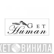 Get Human - Винил CD и Кассеты лейбла Get Human на сайте МаркетВинила