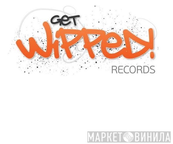 Get Wipped! Records - Винил CD и Кассеты лейбла Get Wipped! Records на сайте МаркетВинила
