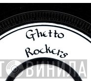 Ghetto Rockers - Винил CD и Кассеты лейбла Ghetto Rockers на сайте МаркетВинила