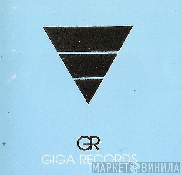 Giga Records - Винил CD и Кассеты лейбла Giga Records на сайте МаркетВинила