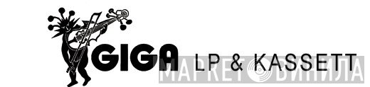Giga - Винил CD и Кассеты лейбла Giga на сайте МаркетВинила