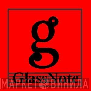 GlassNote - Винил CD и Кассеты лейбла GlassNote на сайте МаркетВинила