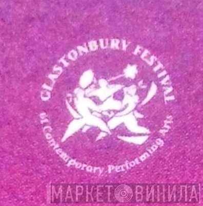 Glastonbury Festival Of Contemporary Performing Arts - Винил CD и Кассеты лейбла Glastonbury Festival Of Contemporary Performing Arts на сайте МаркетВинила