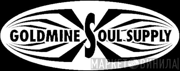 Goldmine Soul Supply - Винил CD и Кассеты лейбла Goldmine Soul Supply на сайте МаркетВинила